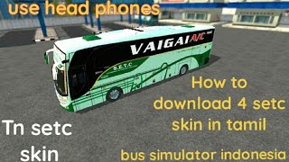 how to apply 4 setc skin in bus simulator indonesia new version in tamil(use head phones)