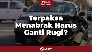Terpaksa Menabrak Tembok Orang Lain Harus Ganti Rugi? - Poster Dakwah Yufid TV