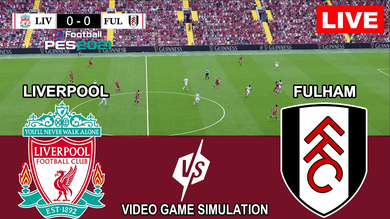 🔴Liverpool vs Fulham Live Pes 21 Gameplay I Premier League 26/27 | Video Game Simulation