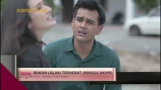 Bukan Lelaki Terhebat | Minggu Akhir