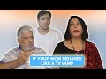 If your mom behaved like a tv vamp super sindhi