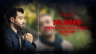 Taladro & Muharrem Aslan - Ben Gönlümü Sana Verdim (Mix) Prod. By PeroMusic Resimi