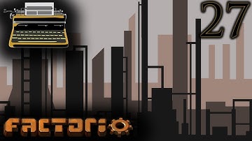 Factorio [0.15] Cities:  Episode 27 - Chemicals!