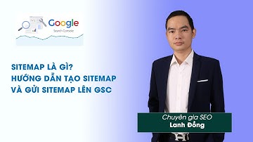 Sitemap là gì? Hướng dẫn tạo và gửi sitemap lên Google Search Console