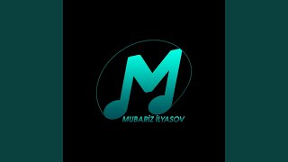 Qemi Qelbinde Cekirsen Kederin Bilinmesin - Mübariz İlyasov