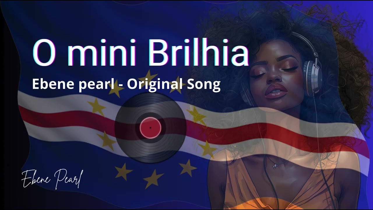 Ebene Pearl - O mini brhilia - Cabo Verde Music