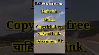 Indian walk music copyright free music