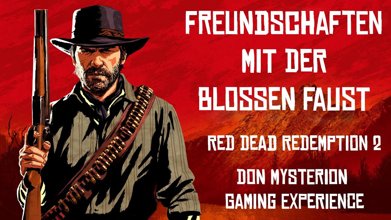 Red Faust Freundschaften Mit Der Blossen Faust - Red Dead Redemption 2 (Mission ...