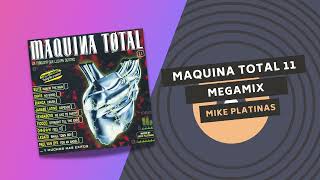 MAQUINA TOTAL 11 🚧 | MEGAMIX  | Mike Platinas 1998