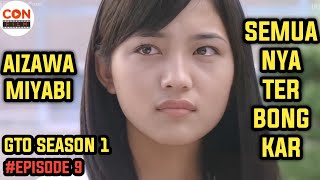 SEMUANYA TERBONGKAR || GTO Season 1 Episode 9