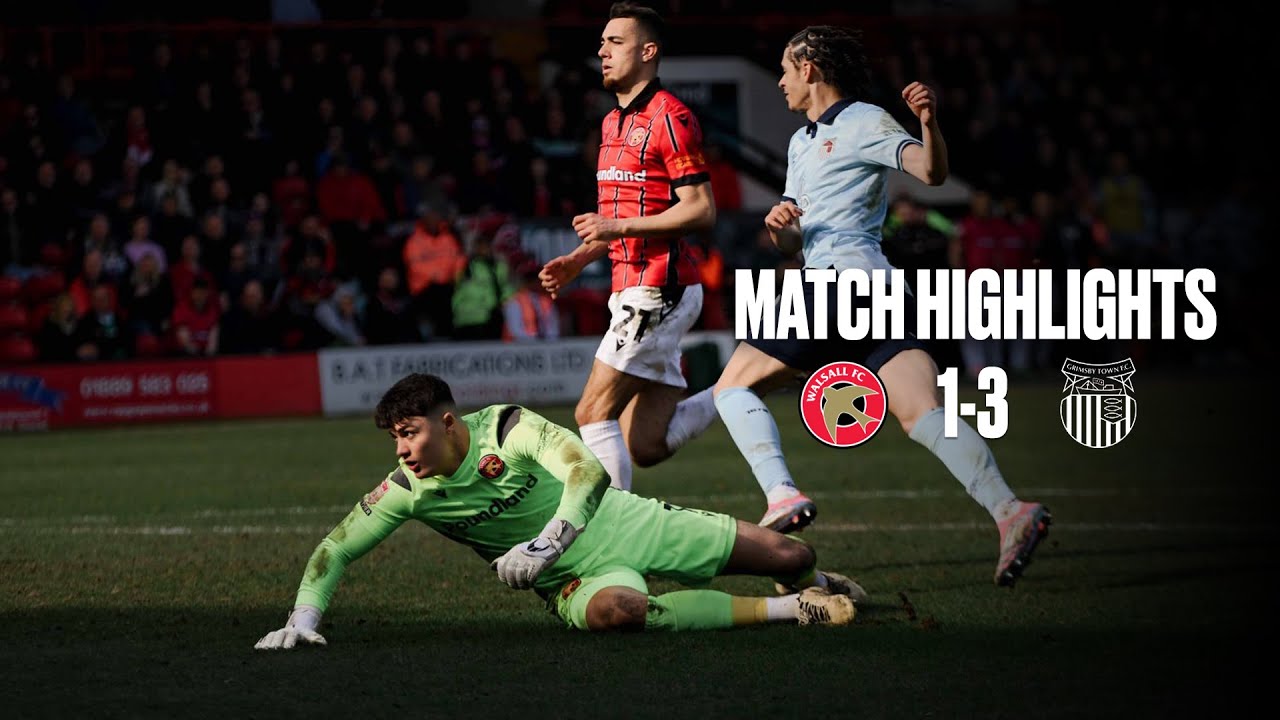 HIGHLIGHTS | Walsall vs Grimsby Town | Sky Bet League Two | Saturday 8th March 2025