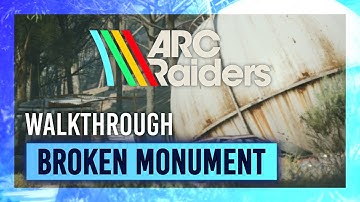 Broken Monument | Quest Guide/Walkthrough | ARC Raiders