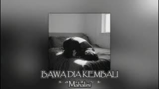 Mahalini - Bawa Dia Kembali (Original music audio & Clear sound)