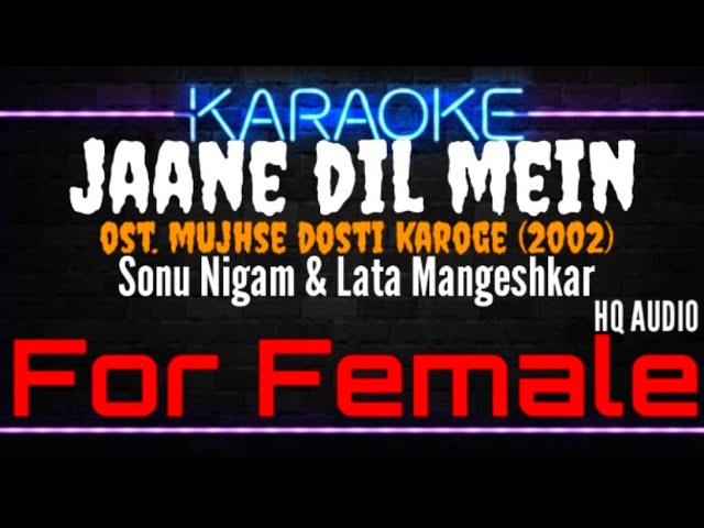 Karaoke Jaane Dil Mein ( For Female ) - Sonu Nigam & Lata Mangeshkar Ost. Mujhse Dosti Karoge (2002) class=
