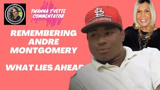 Remembering Andre Montgomery | Miss Robbie Marie Montgomery | Tim Norman | What lies ahead?
