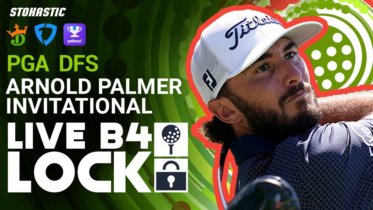 2023 Arnold Palmer Invitational PGA DFS Picks Golf DFS Live Before Lock DraftKings, FanDuel