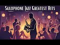 Saxophone Jazz Greatest Hits [Smooth Jazz, Instrumental Jazz]
