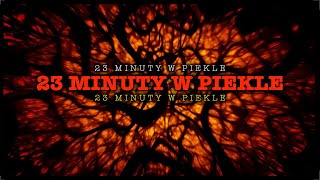 23 minuty w piekle. Część 1.