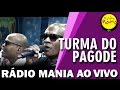 🔴 Radio Mania - Turma do Pagode - Tá Louco Héin