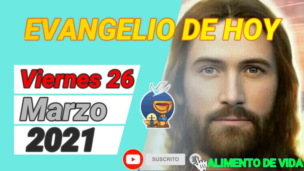Evangelio de Hoy viernes 26 de Marzo del 2021| REFLEXIÓN | ALIMENTO DE