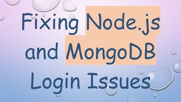 Fixing Node.js and MongoDB Login Issues