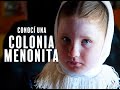 Conocí una Colonia MENONITA