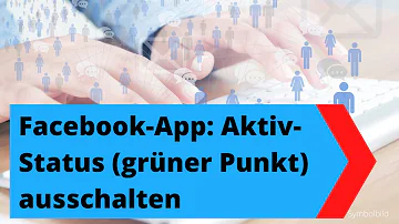 Wann geht der grüne Punkt bei Facebook weg?