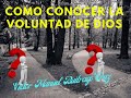 COMO CONOCER LA VOLUNTAD DE DIOS