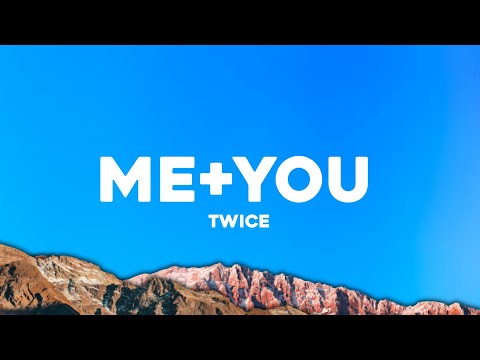 TWICE - ME+YOU (Lyrics)