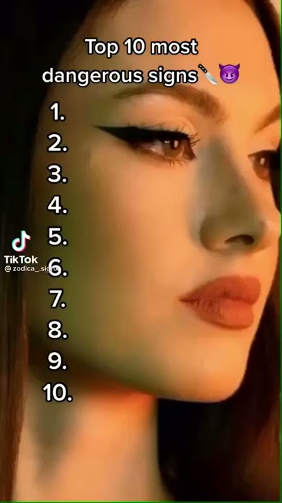The most dangerous Zodiac signs?? [] mine Scorpio