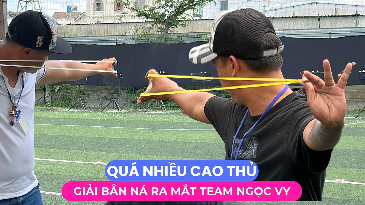 Cao Thủ Hội Tụ – Giải Ra Mắt Team Ngọc Vy 2025 | Thi Bắn Ná Kịch Tính | Review – Ná