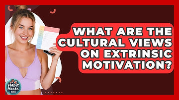 What Are The Cultural Views On Extrinsic Motivation? - Habit Hacks Hub