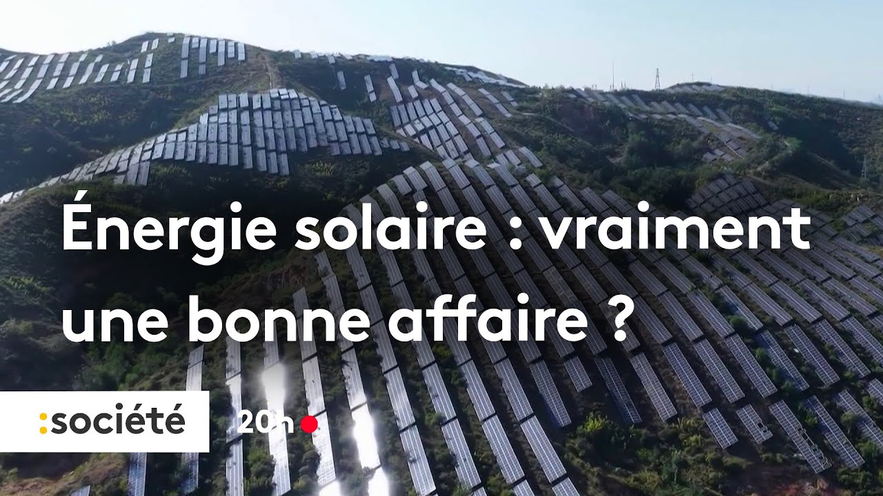 L'énergie solaire, vraiment une bonne affaire ?