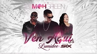 Dj Moh Green Feat Lumidee X Six Ven Aqui (U.S) International Remix