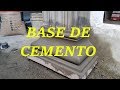 COMO HACER UNA BASE DE CEMENTO/ HOW TO MAKE A CEMENT BASE.