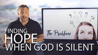 Finding Hope When God is Silent