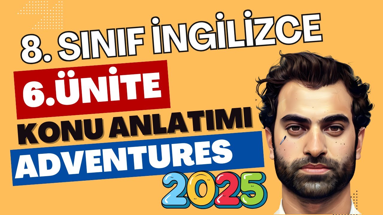8. SINIF İNGİLİZCE 6. ÜNİTE KONU ANLATIMI | ADVENTURES