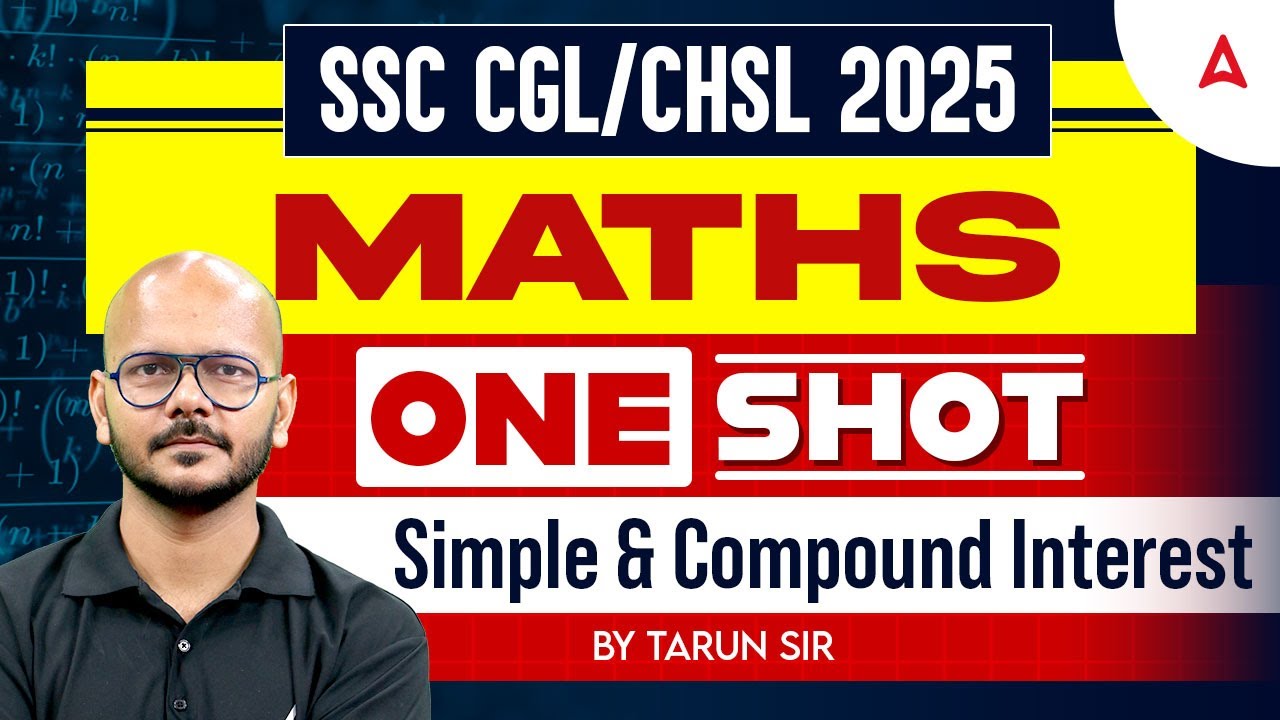 SSC CGL/CHSL 2025 | Maths One Shot | Simple & Compound Interest | Maths ...