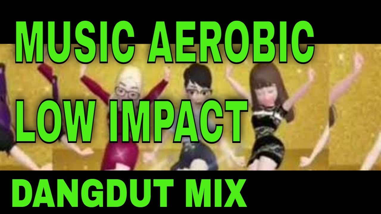 MUSIC AEROBIC LOW IMPACT DANGDUT MIX