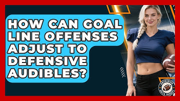 How Can Goal Line Offenses Adjust To Defensive Audibles? - Gridiron Data Digest