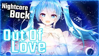 〖Nightcore〗﹄《Out Of Love》