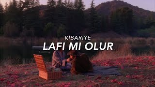 Kibariye - Lafı Mı Olur Lyrics