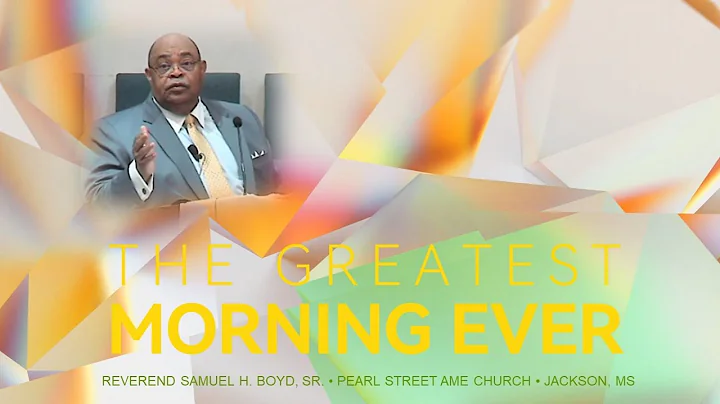 The Greatest Morning Ever | Rev Samuel H Boyd Sr |...