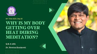 Why is my body getting over heat during meditation | Q&A with Dr. Newton | MYTime-2023