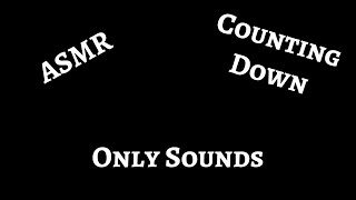 #ASMR Countdown, Whisper and Unintentional Mouth Sounds