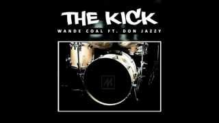 Wande Coal ft Don Jazzy - THE KICK (NEW OFFICIAL 2013) {FULL SONG}