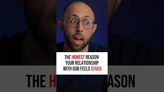 The HONEST Reason Your Relationship with God Feels STUCK
