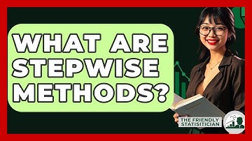What Are Stepwise Methods? - The Friendly Statistician