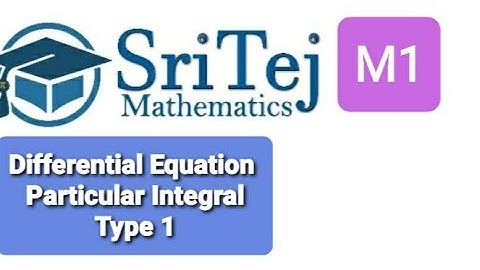 Differential Equation Engineering Maths I, Unit 5, , Particular Integral, Type 1
