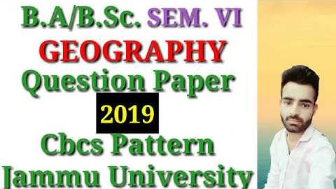 B.A/B.Sc.Sem. 6th Geography question Paper 2019 Cbcs Pattern Jammu University